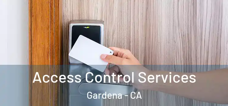  Access Control Services Gardena - CA