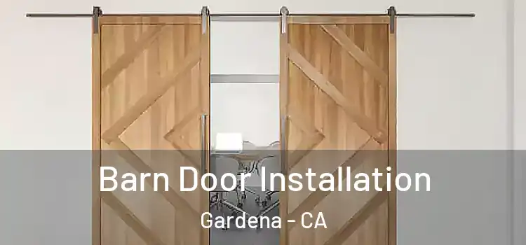  Barn Door Installation Gardena - CA