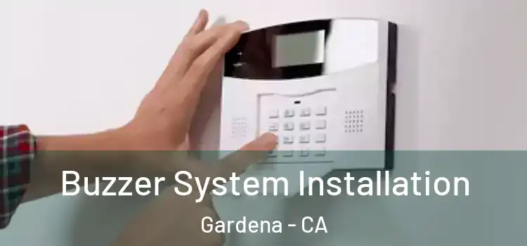  Buzzer System Installation Gardena - CA