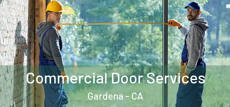 Commercial Door Services Gardena - CA