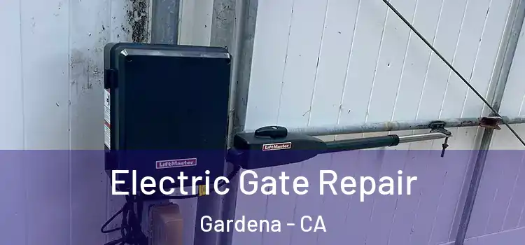  Electric Gate Repair Gardena - CA