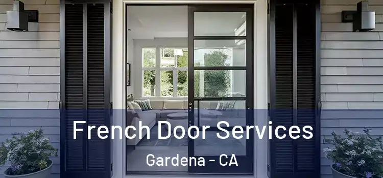 French Door Services Gardena - CA