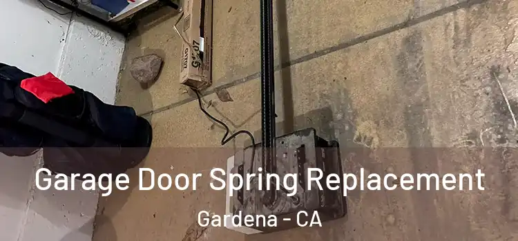  Garage Door Spring Replacement Gardena - CA