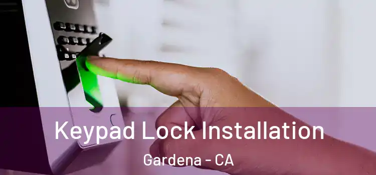  Keypad Lock Installation Gardena - CA
