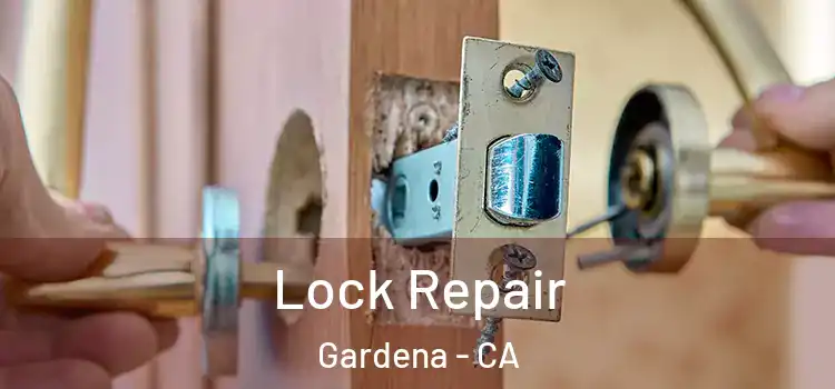  Lock Repair Gardena - CA