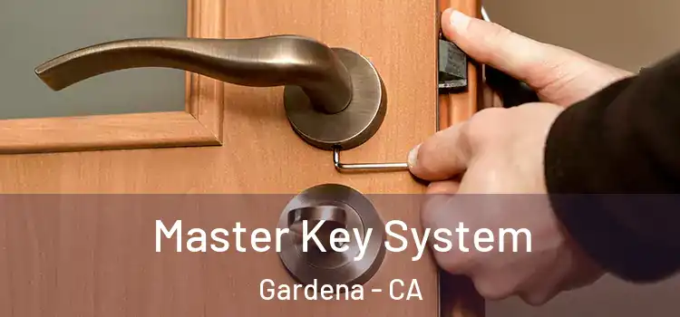  Master Key System Gardena - CA