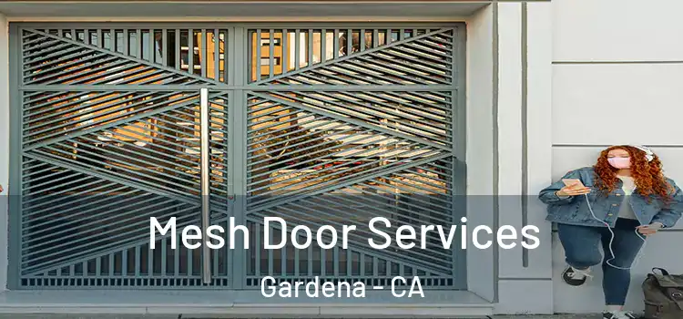  Mesh Door Services Gardena - CA