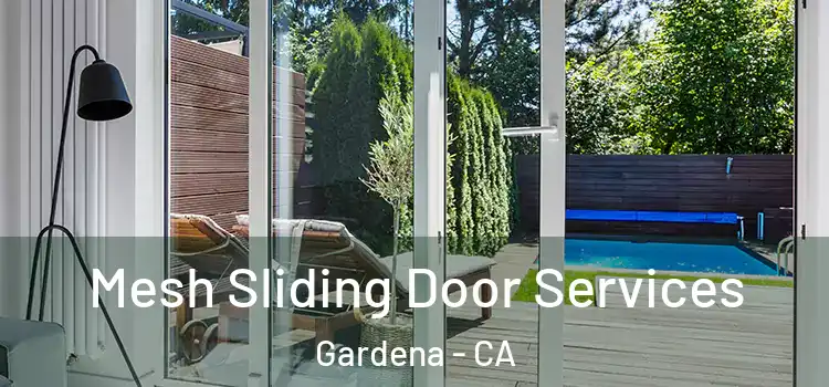  Mesh Sliding Door Services Gardena - CA
