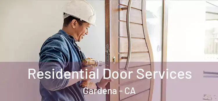  Residential Door Services Gardena - CA