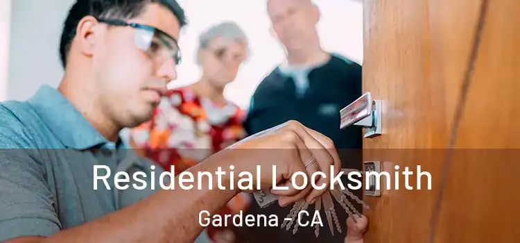  Residential Locksmith Gardena - CA