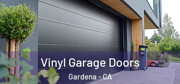  Vinyl Garage Doors Gardena - CA